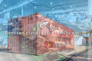 VIETNAM’S EXPORTS FELL 14.8% IN MARCH