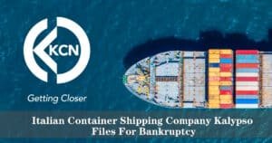 Italian Container Shipping Company Kalypso Files For Bankruptcy